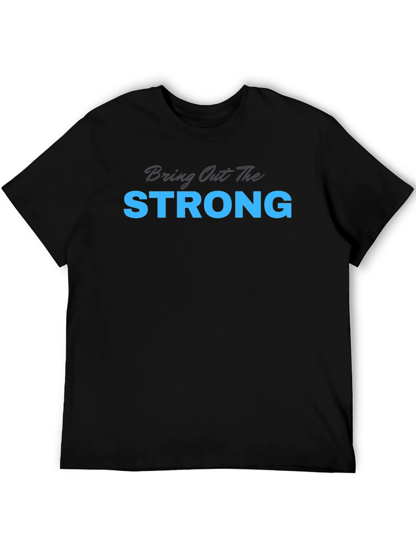 Camiseta Negra: Bring Out The Strong
