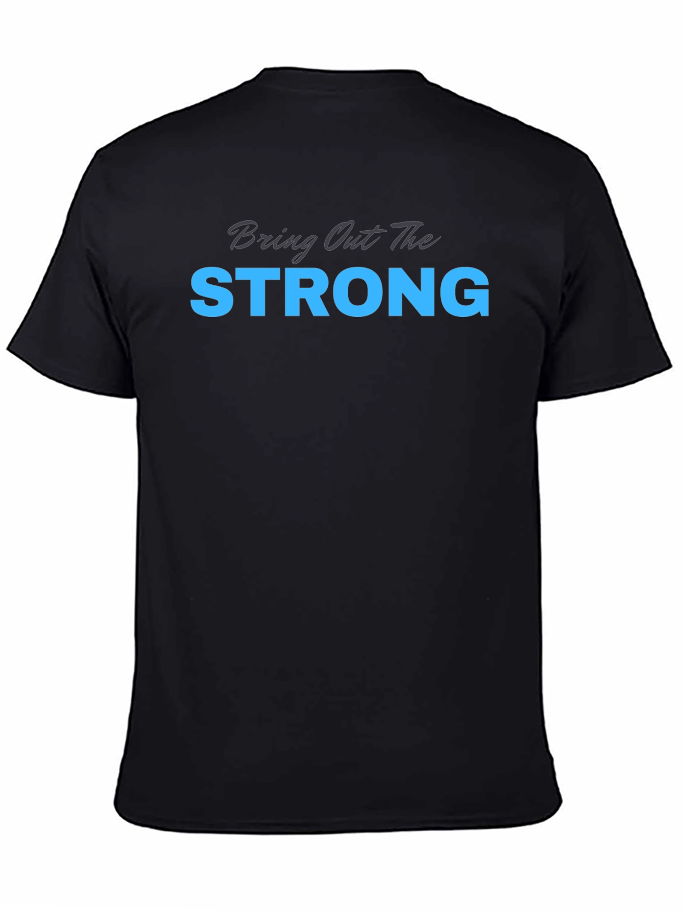 Camiseta Negra: Bring Out The Strong