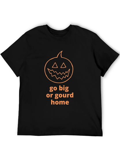 Camiseta de Halloween Go Big or Gourd Home