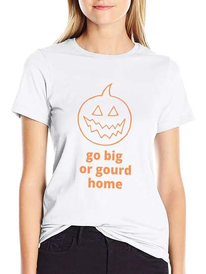 Camiseta de Halloween Go Big or Gourd Home