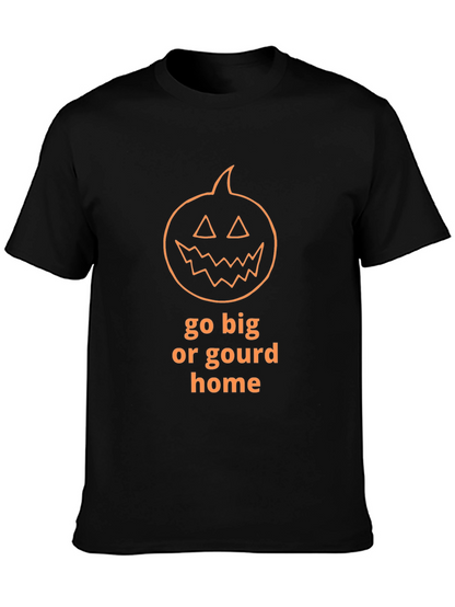 Camiseta de Halloween Go Big or Gourd Home