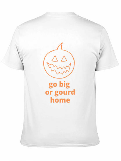 Camiseta de Halloween Go Big or Gourd Home