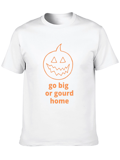 Camiseta de Halloween Go Big or Gourd Home
