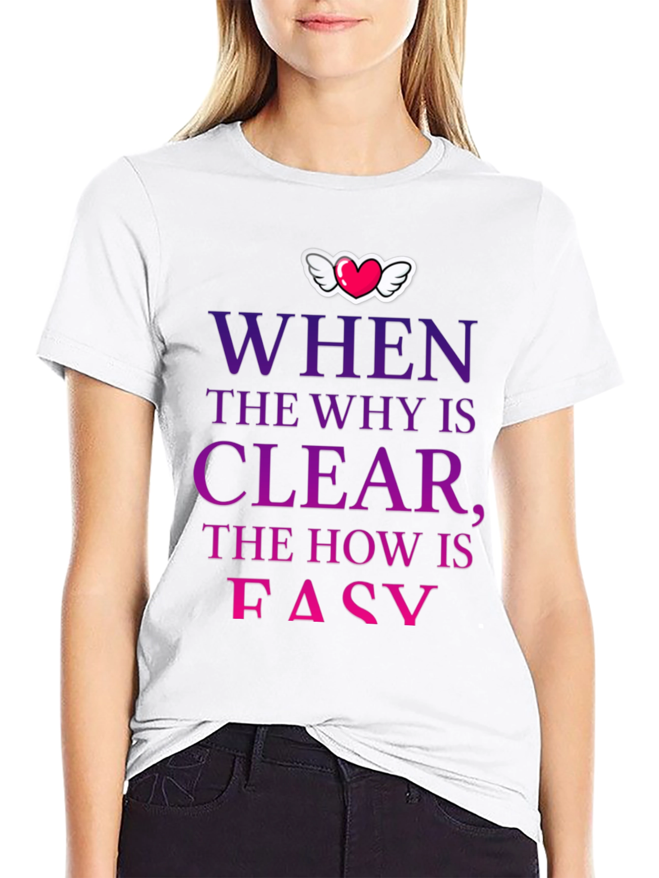 Camiseta con mensaje motivacional Why Clear How Easy