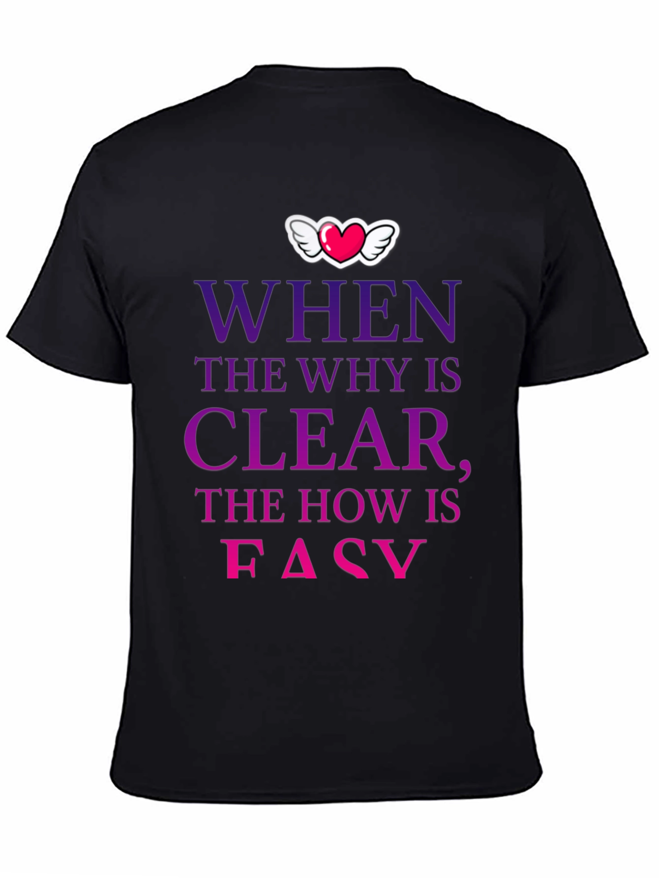 Camiseta con mensaje motivacional Why Clear How Easy